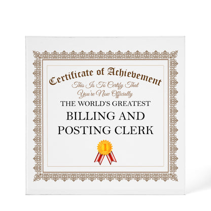 World's Greatest Billing and Posting Clerk - 6" x 6" Acrylic Block
