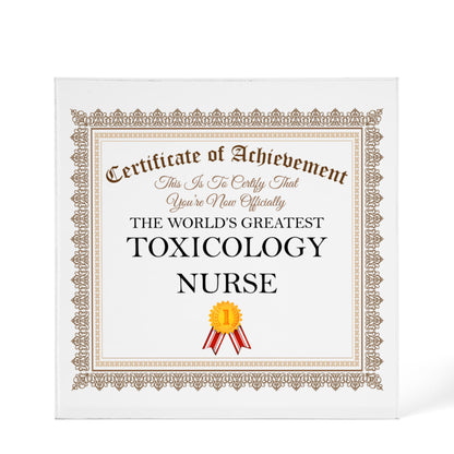 World's Greatest Toxicology Nurse - 6" x 6" Acrylic Block