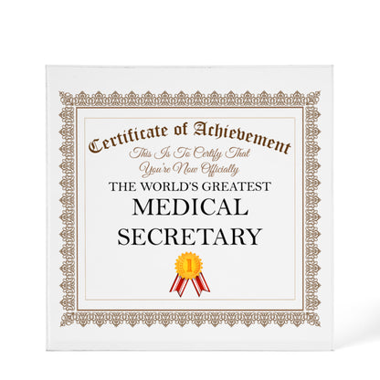 World's Greatest Medical Secretary - 6" x 6" Acrylic Block