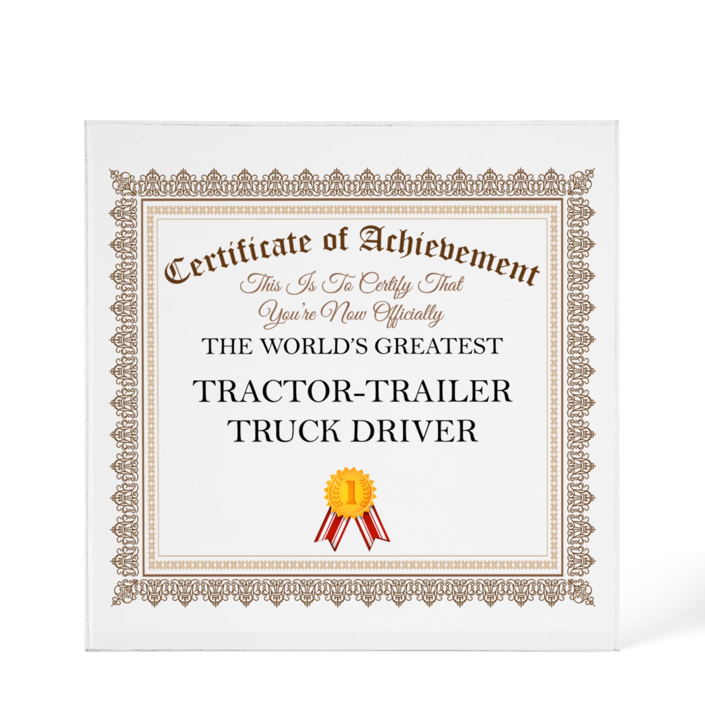 World's Greatest Tractor-trailer Truck Driver - 6" x 6" Acrylic Block
