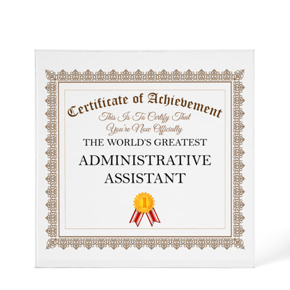 World's Greatest Administrative Assistant - 6" x 6" Acrylic Block