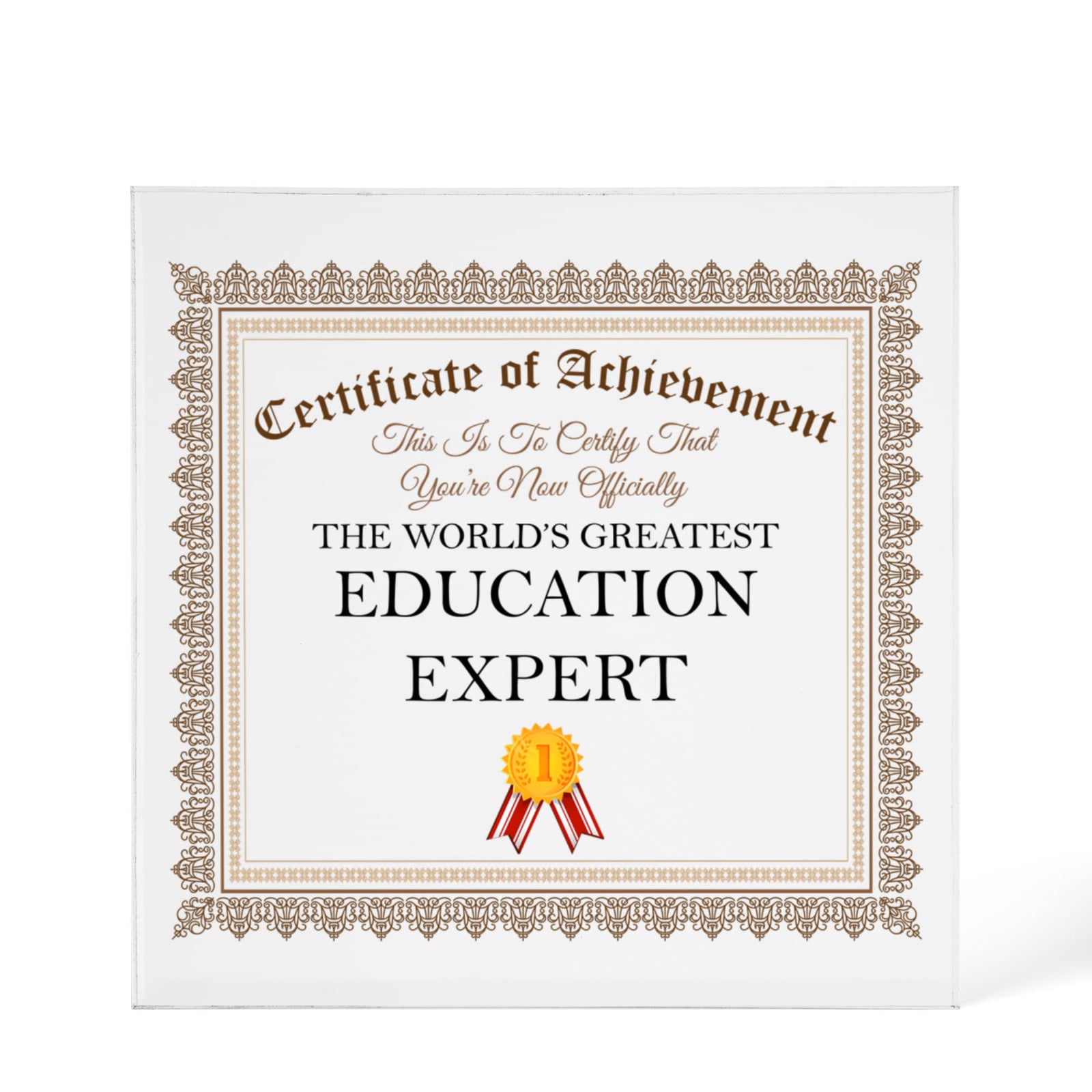 World's Greatest Education Expert - 6" x 6" Acrylic Block