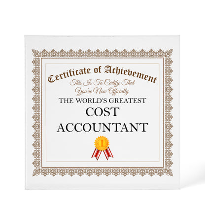 World's Greatest Cost Accountant - 6" x 6" Acrylic Block