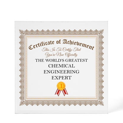 World's Greatest Chemical Engineering Expert - 6" x 6" Acrylic Block
