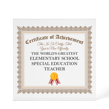 World's Greatest Elementary School Special Education Teacher - 6" x 6" Acrylic Block