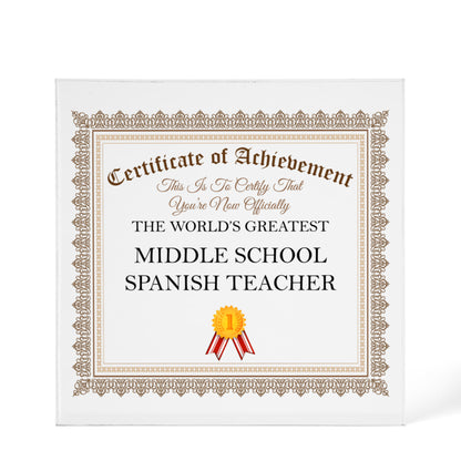 World's Greatest Middle School Spanish Teacher - 6" x 6" Acrylic Block