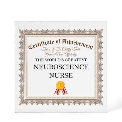 World's Greatest Neuroscience Nurse - 6" x 6" Acrylic Block