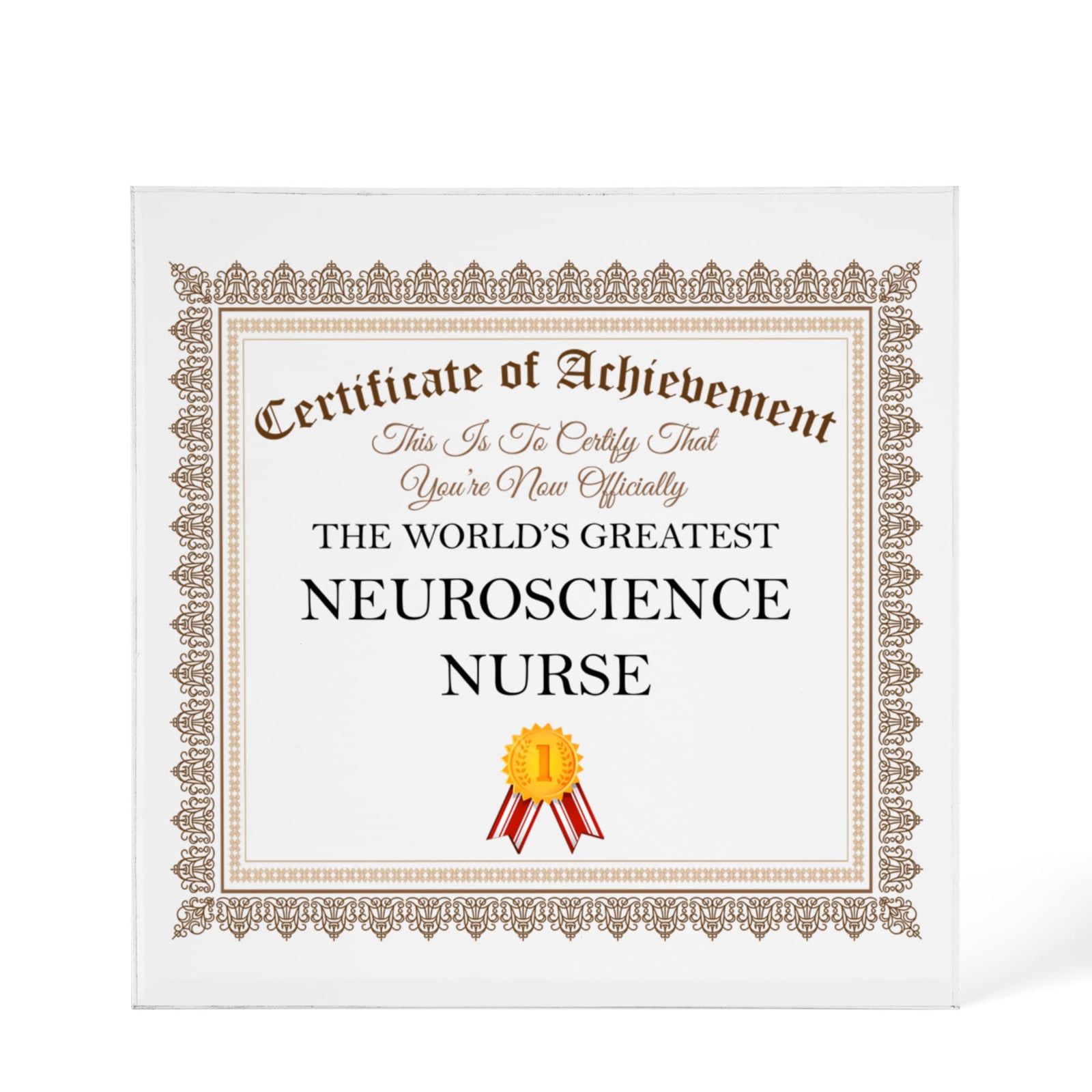 World's Greatest Neuroscience Nurse - 6" x 6" Acrylic Block