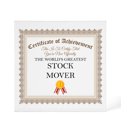 World's Greatest Stock Mover - 6" x 6" Acrylic Block