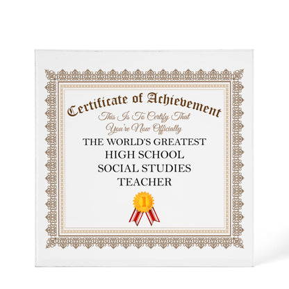 World's Greatest High School Social Studies Teacher - 6" x 6" Acrylic Block