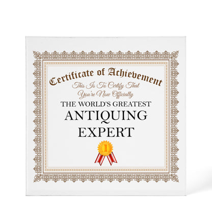 World's Greatest Antiquing Expert - 6" x 6" Acrylic Block