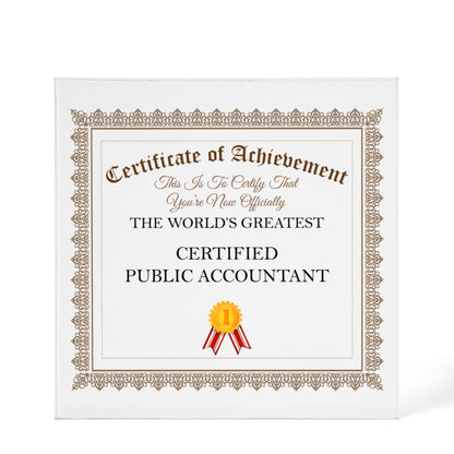 World's Greatest Certified Public Accountant - 6" x 6" Acrylic Block