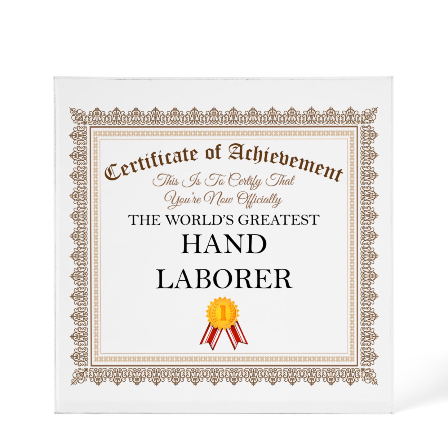 World's Greatest Hand Laborer - 6" x 6" Acrylic Block