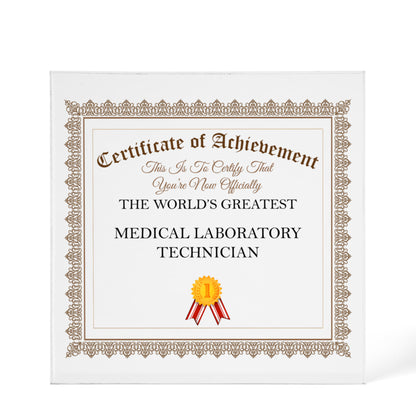 World's Greatest Medical Laboratory Technician - 6" x 6" Acrylic Block