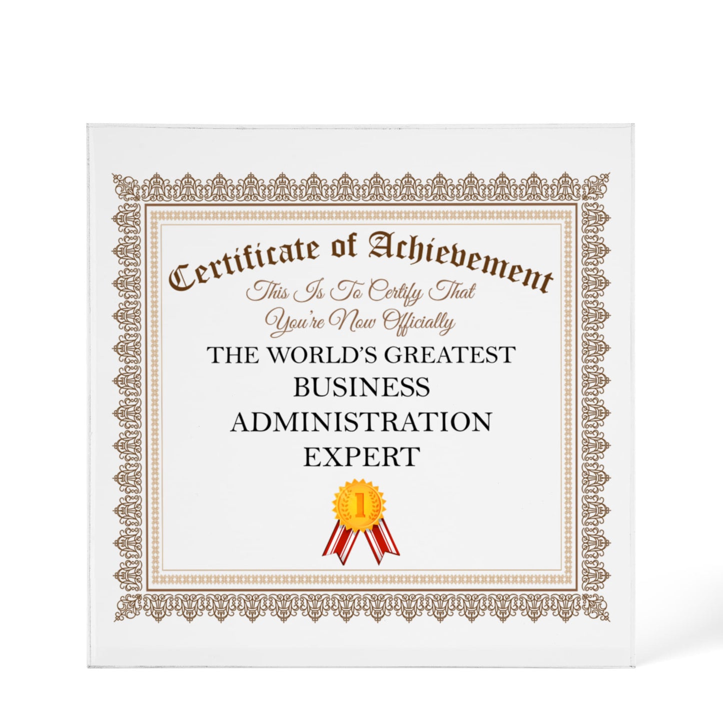World's Greatest Business Administration Expert - 6" x 6" Acrylic Block