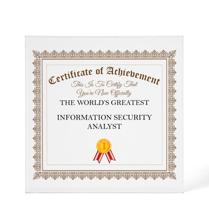 World's Greatest Information Security Analyst - 6" x 6" Acrylic Block