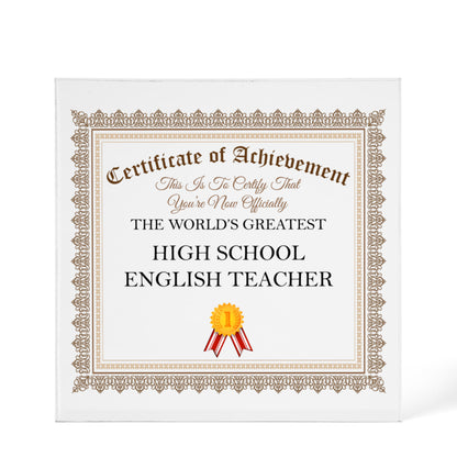 World's Greatest High School English Teacher - 6" x 6" Acrylic Block