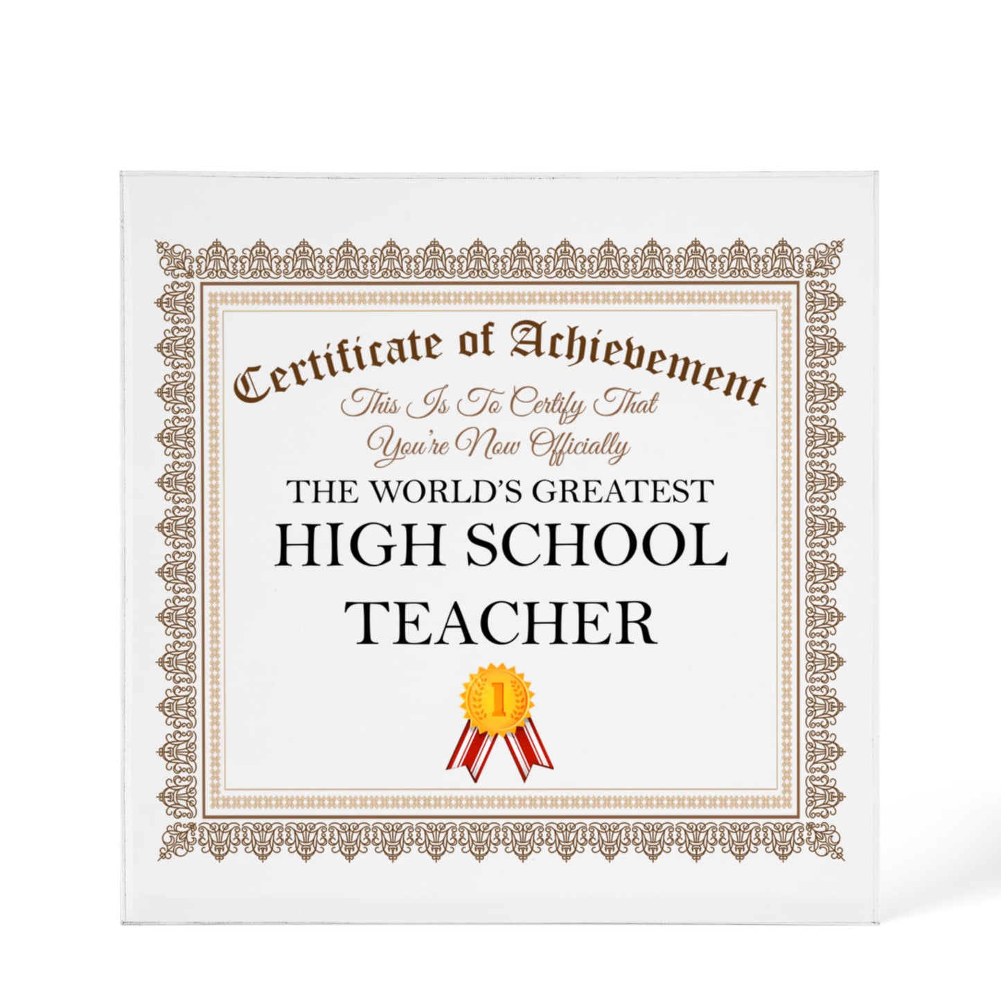 World's Greatest High School Teacher - 6" x 6" Acrylic Block