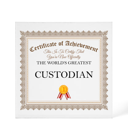 World's Greatest Custodian - 6" x 6" Acrylic Block