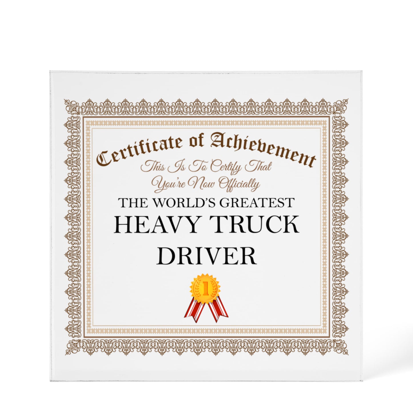 World's Greatest Heavy Truck Driver - 6" x 6" Acrylic Block