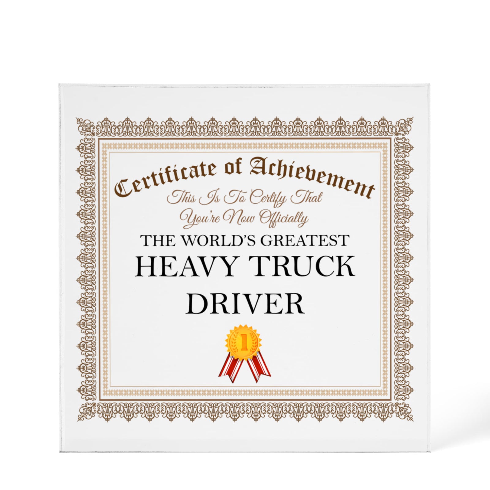 World's Greatest Heavy Truck Driver - 6" x 6" Acrylic Block