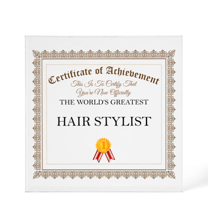 World's Greatest Hair Stylist - 6" x 6" Acrylic Block