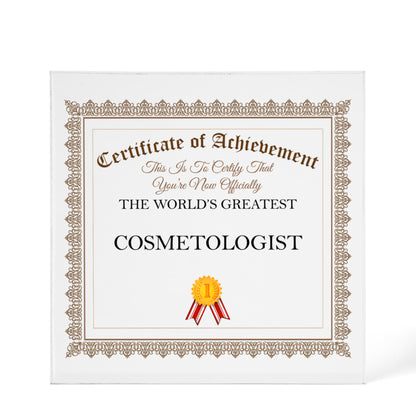 World's Greatest Cosmetologist - 6" x 6" Acrylic Block