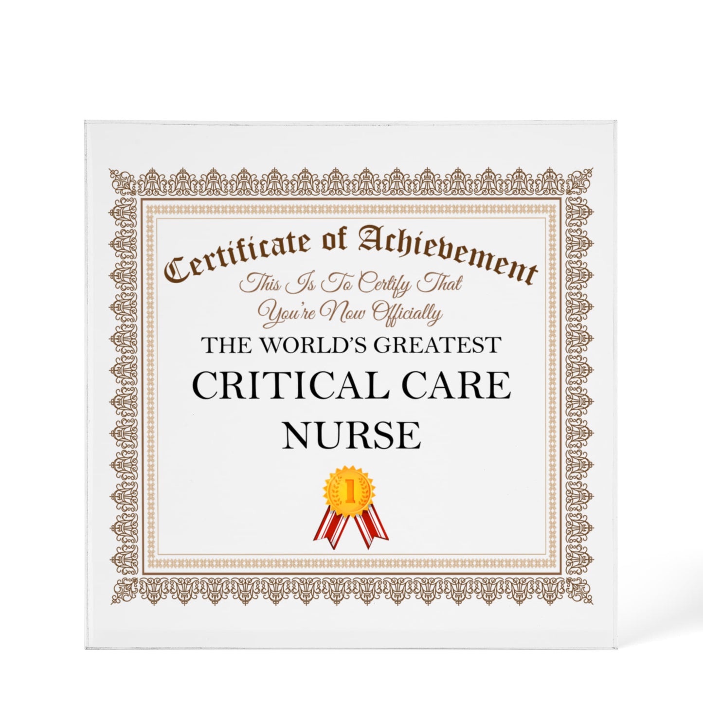 World's Greatest Critical Care Nurse - 6" x 6" Acrylic Block