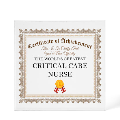 World's Greatest Critical Care Nurse - 6" x 6" Acrylic Block