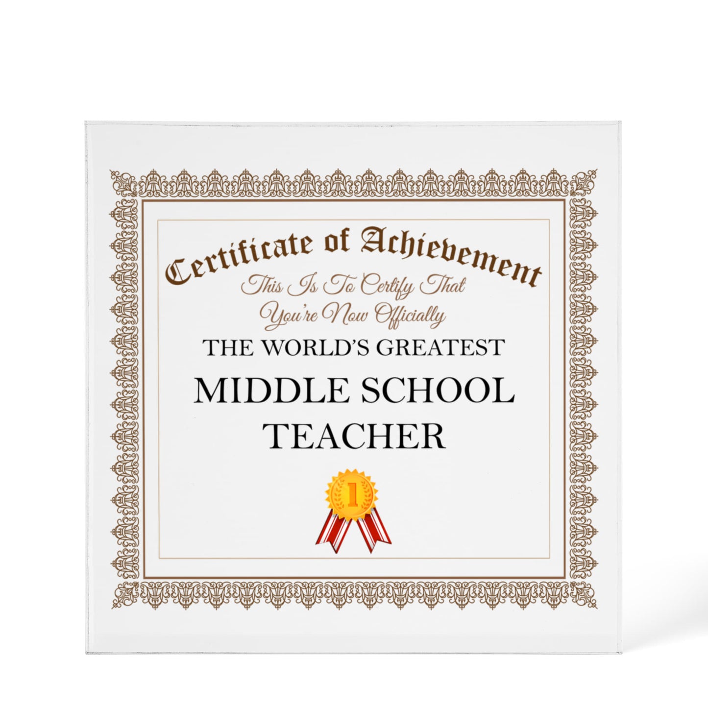 World's Greatest Middle School Teacher - 6" x 6" Acrylic Block
