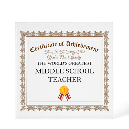 World's Greatest Middle School Teacher - 6" x 6" Acrylic Block