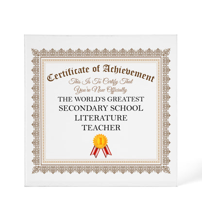 World's Greatest Secondary School Literature Teacher - 6" x 6" Acrylic Block
