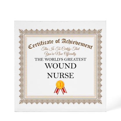 World's Greatest Wound Nurse - 6" x 6" Acrylic Block