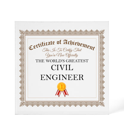 World's Greatest Civil Engineer - 6" x 6" Acrylic Block