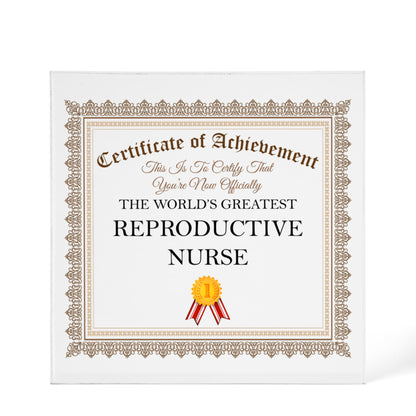 World's Greatest Reproductive Nurse - 6" x 6" Acrylic Block