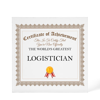 World's Greatest Logistician - 6" x 6" Acrylic Block
