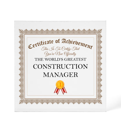 World's Greatest Construction Manager - 6" x 6" Acrylic Block