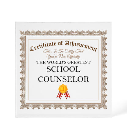 World's Greatest School Counselor - 6" x 6" Acrylic Block