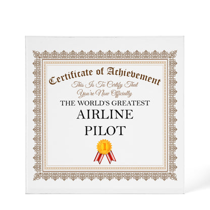 World's Greatest Airline Pilot - 6" x 6" Acrylic Block