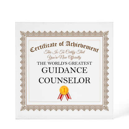 World's Greatest Guidance Counselor - 6" x 6" Acrylic Block