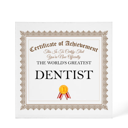 World's Greatest Dentist - 6" x 6" Acrylic Block
