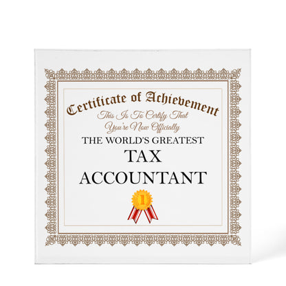 World's Greatest Tax Accountant - 6" x 6" Acrylic Block
