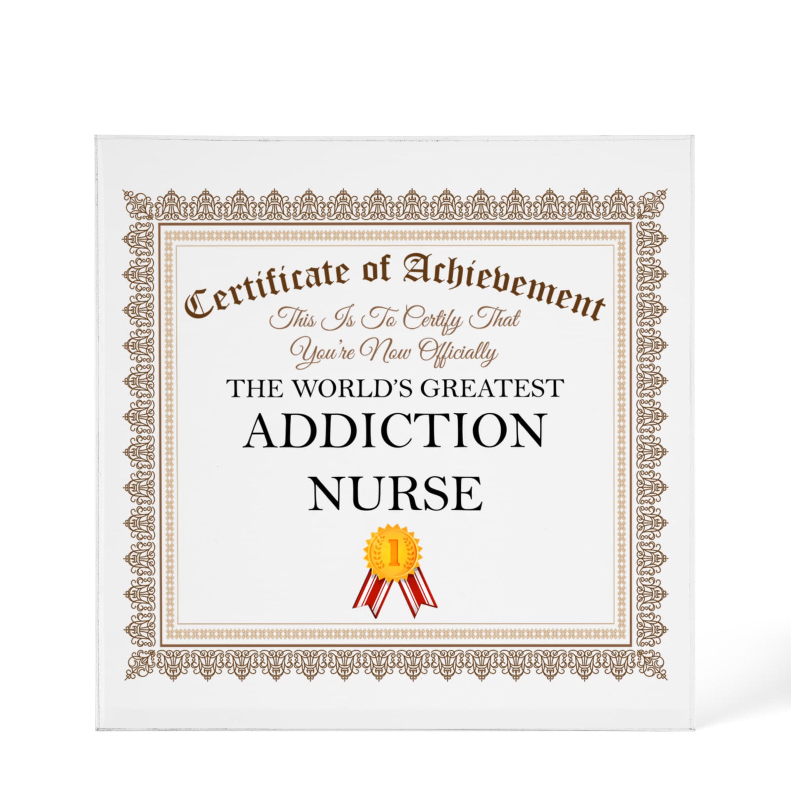 World's Greatest Addiction Nurse - 6" x 6" Acrylic Block
