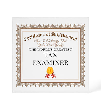 World's Greatest Tax Examiner - 6" x 6" Acrylic Block