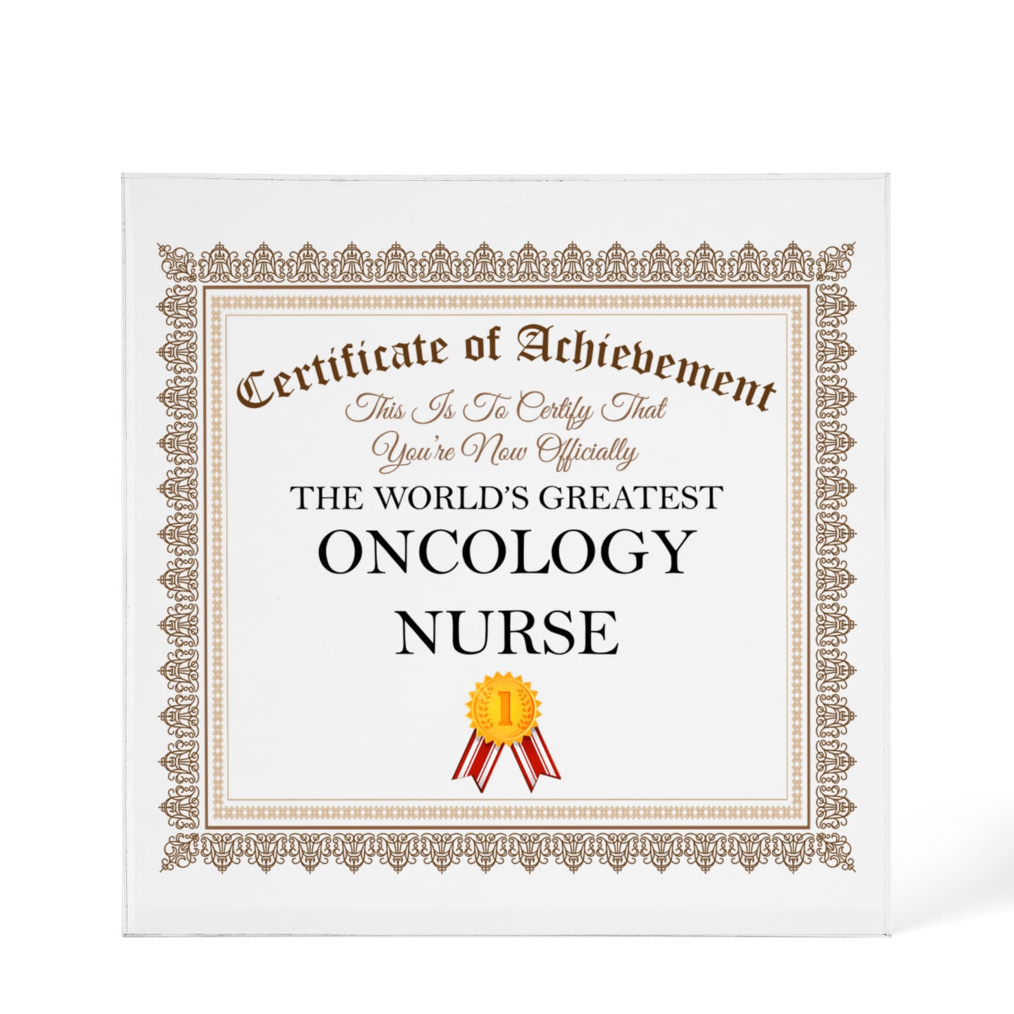 World's Greatest Oncology Nurse - 6" x 6" Acrylic Block