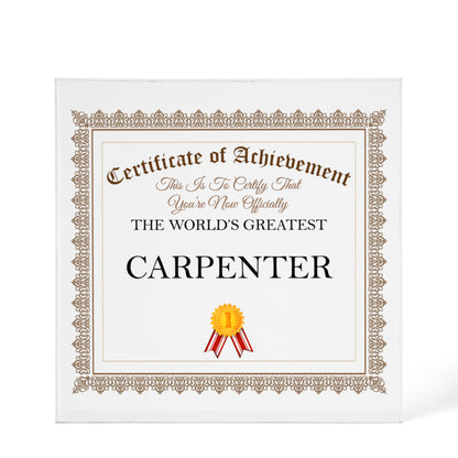 World's Greatest Carpenter - 6" x 6" Acrylic Block