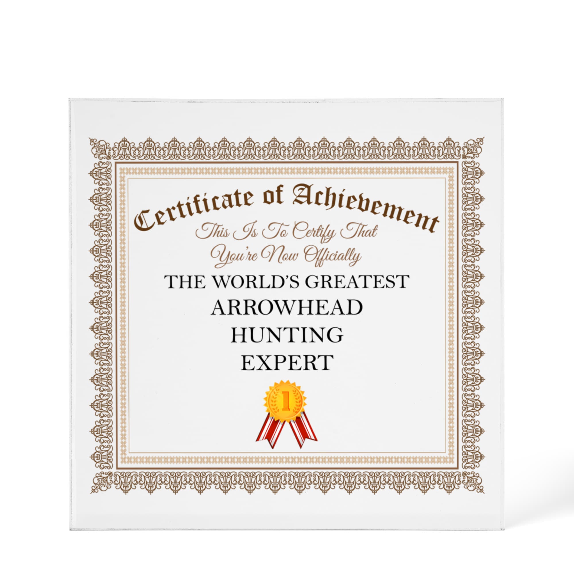 World's Greatest Arrowhead Hunting Expert - 6" x 6" Acrylic Block