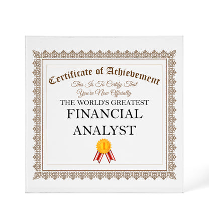 World's Greatest Financial Analyst - 6" x 6" Acrylic Block
