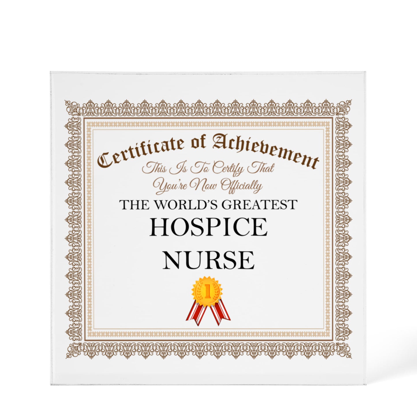World's Greatest Hospice Nurse - 6" x 6" Acrylic Block