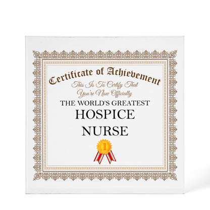 World's Greatest Hospice Nurse - 6" x 6" Acrylic Block